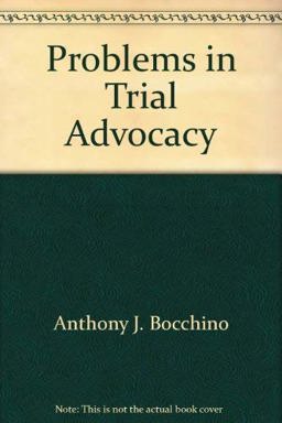 Problems in Trial Advocacy Problems in Trial Advocacy