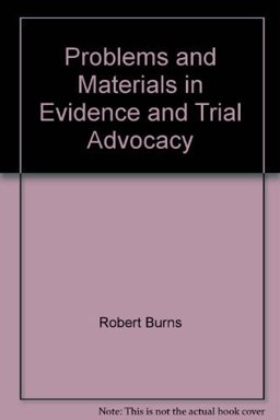 Problems and Materials in Evidence and Trial Advocacy