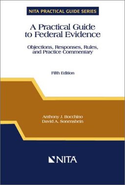 A Practical Guide to Federal Evidence A Practical Guide to Federal Evidence