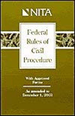 Federal Rules of Civil Procedure with Approved Forms As Amended to December 1, 2003 (P)