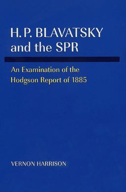 H. P. Blavatsky and the SPR An Examination of the Hodgson Report Of 1885  9781557001177 Front Cover