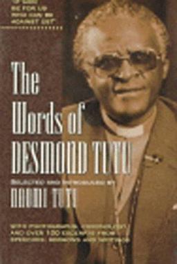 The Words of Desmond Tutu The Words of Desmond Tutu
