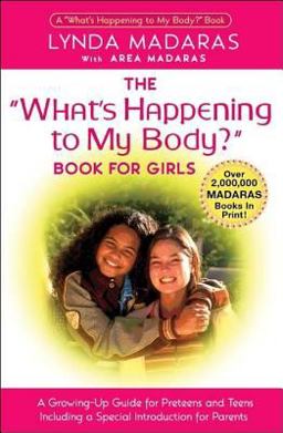What's Happening to My Body? Book for Girls A Growing-Up Guide for Parents and Daughters 3rd 9781557044440 Front Cover