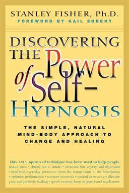 Discovering the Power of Self-Hypnosis The Simple, Natural Mind-Body Approach to Change and Healing 2nd 9781557045027 Front Cover