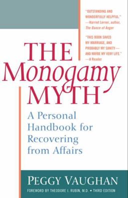 Monogamy Myth A Personal Handbook for Recovering from Affairs 2nd 9781557045423 Front Cover