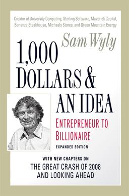 1,000 Dollars and an Idea Entrepreneur to Billionaire: Expanded Edition  9781557048646 Front Cover
