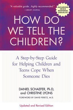 How Do We Tell the Children? A Step-by-Step Guide for Helping Children and Teens Cope When Someone Dies 4th 9781557049117 Front Cover