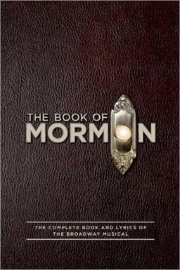 Book of Mormon Script Book The Complete Book and Lyrics of the Broadway Musical  9781557049933 Front Cover
