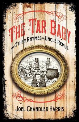 Tar Baby and Other Rhymes of Uncle Remus
