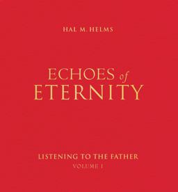 Echoes of Eternity Listening to the Father  9781557251732 Front Cover