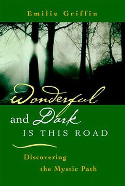 Wonderful and Dark Is This Road Discovering the Mystic Path  9781557253583 Front Cover