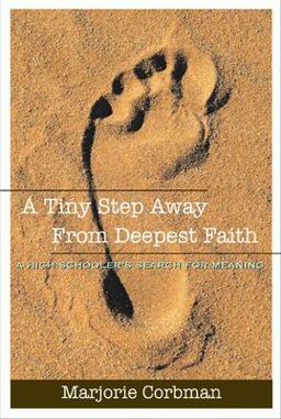 Tiny Step Away from Deepest Faith Teenager's Search for Meaning  9781557254290 Front Cover