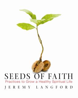 Seeds of Faith Practices to Grow a Healthy Spiritual Life  9781557254399 Front Cover