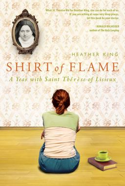 Shirt of Flame A Year with St. Therese of Lisieux  9781557258083 Front Cover