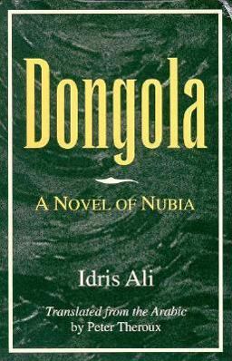 Dongola A Novel of Nubia  9781557285324 Front Cover