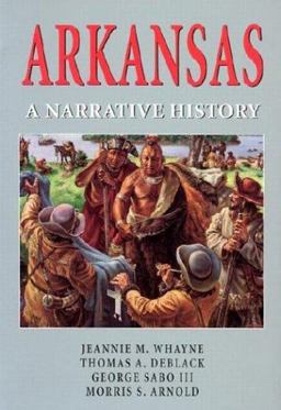 Arkansas: a Narrative History  9781557287243 Front Cover