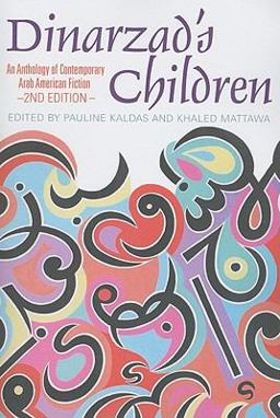 Dinarzad's Children An Anthology of Contemporary Arab American Fiction 2nd 9781557289124 Front Cover