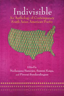 Indivisible An Anthology of Contemporary South Asian American Poetry  9781557289315 Front Cover