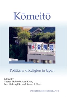 Komeito Politics and Religion in Japan  9781557291110 Front Cover