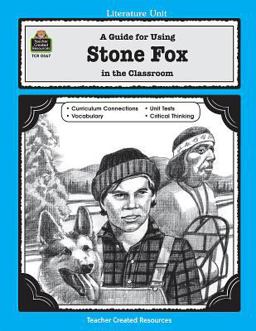 Guide for Using Stone Fox in the Classroom  9781557345677 Front Cover