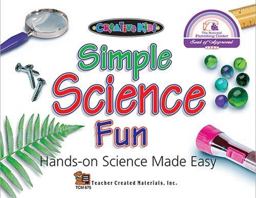 Simple Science Fun Hands-On Science Made Easy