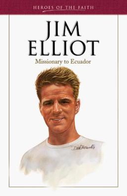 Jim Elliot (1927-1956) Jim Elliot (1927-1956)