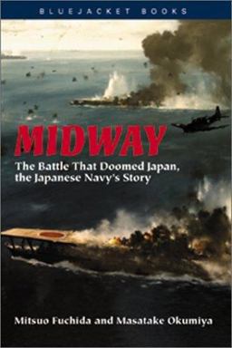 Midway The Battle That Doomed Japan, the Japanese Navy's Story  9781557504289 Front Cover