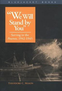 We Will Stand by You Serving in the Pawnee, 1942-1945  9781557505811 Front Cover