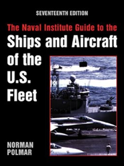 Naval Institute Guide to the Ships and Aircraft of the U. S. Fleet 17th 9781557506566 Front Cover