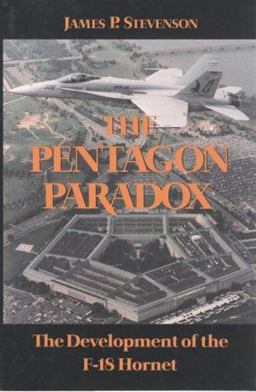 Pentagon Paradox : The Development of the F-18 Hornet  9781557507754 Front Cover