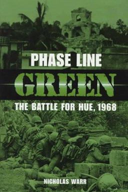 Phase Line Green The Battle for Hue, 1968  9781557509116 Front Cover