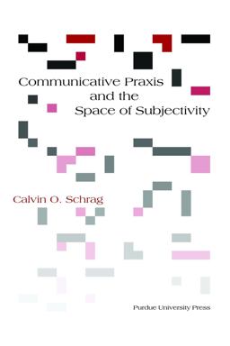 Communicative Praxis and the Space of Subjectivity  9781557533012 Front Cover