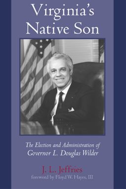 Virginia's Native Son The Election and Administration of Governor L. Douglas Wilder  9781557534118 Front Cover