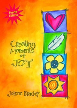 Creating Moments of Joy A Journal for Caregivers 4th 9781557534620 Front Cover