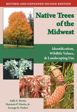 Native Trees of the Midwest Identification, Wildlife Value, and Landscaping Use  9781557535726 Front Cover