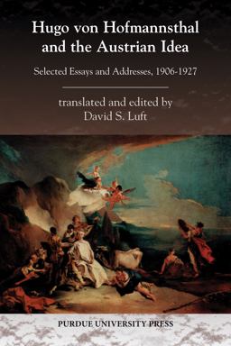 Hugo Von Hofmannsthal and the Austrian Idea Selected Essays and Addresses, 1906-1927  9781557535900 Front Cover