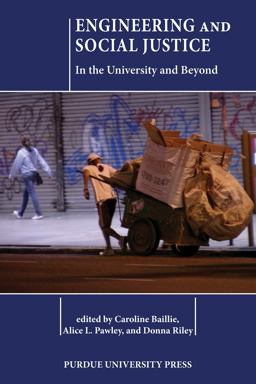Engineering and Social Justice In the University and Beyond  9781557536068 Front Cover