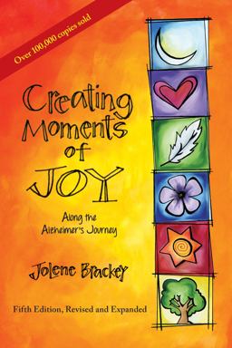 Creating Moments of Joy Along the Alzheimer's Journey 5th 9781557537607 Front Cover