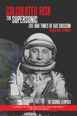 Calculated Risk The Supersonic Life and Times of Gus Grissom  9781557538291 Front Cover