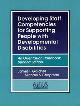 Developing Staff Competencies for Supporting People with Developmental Disabilities An Orientation Handbook 2nd 9781557661074 Front Cover