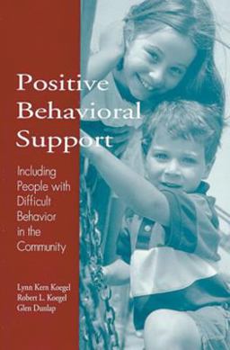 Positive Behavioral Support Including People with Difficult Behavior in the Community  9781557662286 Front Cover
