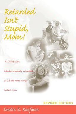 Retarded Isn't Stupid, Mom! 2nd 9781557663788 Front Cover