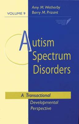 Autism Spectrum Disorders A Transactional Developmental Perspective  9781557664457 Front Cover