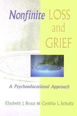 Nonfinite Loss and Grief A Psycho-Educational Approach  9781557665171 Front Cover