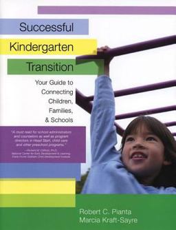 Successful Kindergarten Transition Your Guide to Connecting Children, Families, &amp; Schools  9781557666154 Front Cover