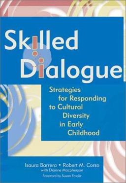 Skilled Dialogue Strategies for Responding to Cultural Diversity in Early Childhood  9781557666376 Front Cover
