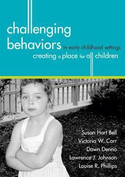 Challenging Behaviors in Early Childhood Settings Creating a Place for All Children  9781557666826 Front Cover