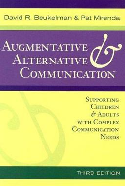 Augmentative and Alternative Communication Supporting Children and Adults with Complex Communication Needs 3rd 9781557666840 Front Cover