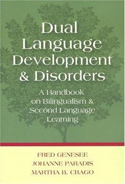 Dual Language Development and Disorders A Handbook on Bilingualism and Second Language Learning  9781557666864 Front Cover