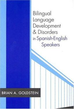 Bilingual Language Development and Disorders in Spanish-English Speakers  9781557666871 Front Cover